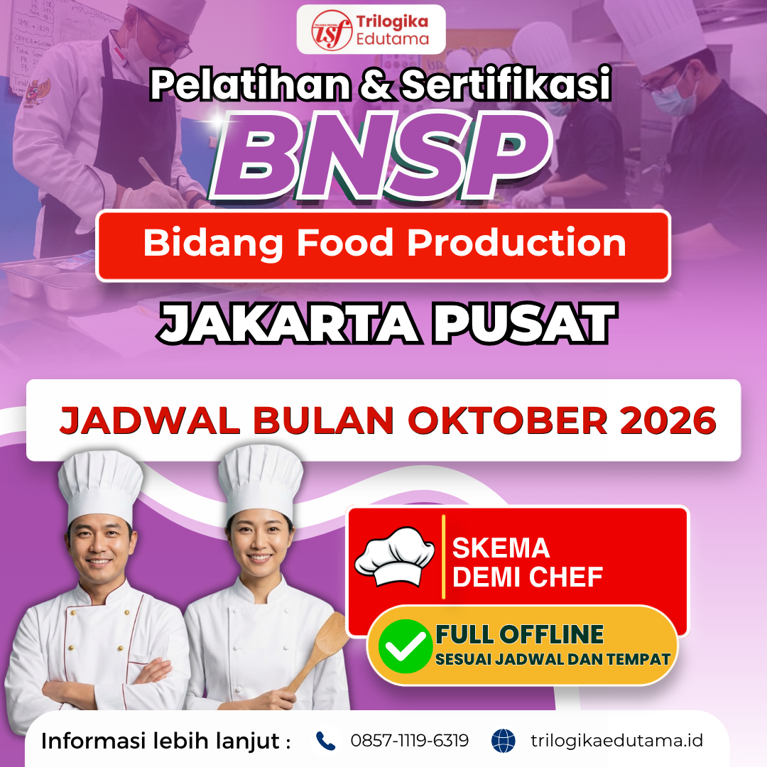 DIKLAT & SERTIFIKASI BNSP - BIDANG FOOD PRODUCTION (SKEMA DEMI CHEF) OFFLINE JAKARTA PUSAT OKTOBER 2026